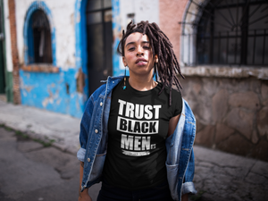 Open image in slideshow, Trust Black Men

